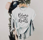 Blame It All On My Roots Graphic Tee - POSH NOVA