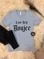 Low Key Boujee Tee - POSH NOVA