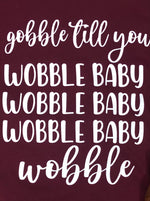 Gobble Till You Wobble Tee